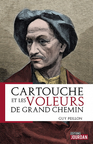 Cartouche et les voleurs de grand chemin : Histoires de bandits - Guy Peillon