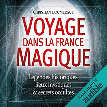 Voyage dans la France magique - Christian Doumergue (2019)