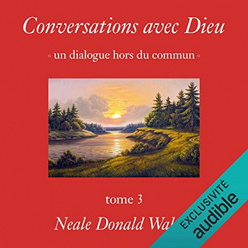 Conversation Avec Dieu T03 - Neale Donald Walsch - 2020