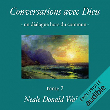 Conversations avec Dieu: Un dialogue hors du commun 2 - Neale Donald Walsch (2020)