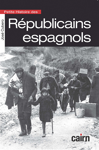 Petite histoire des Républicains espagnols - José Cubero