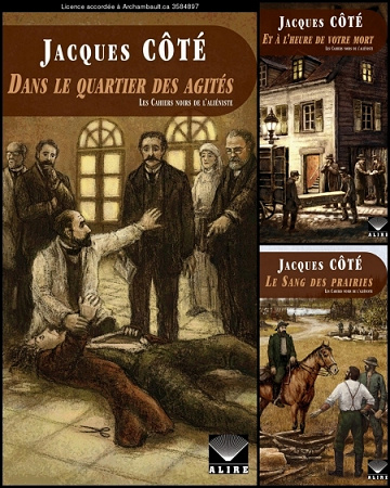 Les cahiers noirs de l'aliéniste (T1 à T3) Jacques Côté