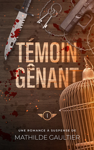 Témoin gênant, Tome 1 - Mathilde Gaultier (2023)