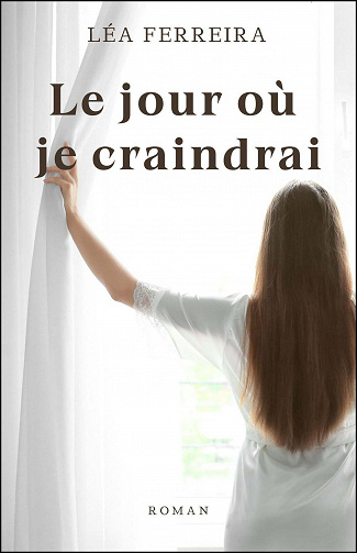 Le jour où je craindrai - Léa Ferreira (2023)
