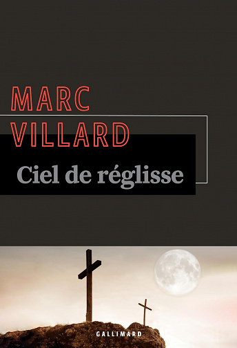 Ciel de réglisse - Marc Villard (2023)