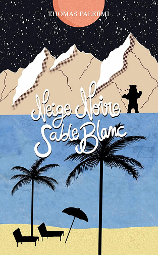 Neige noire sable blanc - Thomas Palermi,Jessica Palermi (2023)