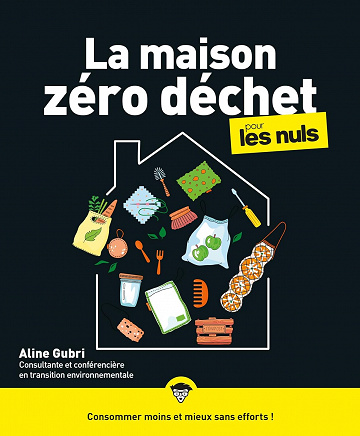La maison zéro déchet pour les Nuls - Aline Gubri (2023)