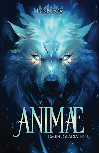 Animae, Tome 4 Glaciation - Lynn Fox (2023)