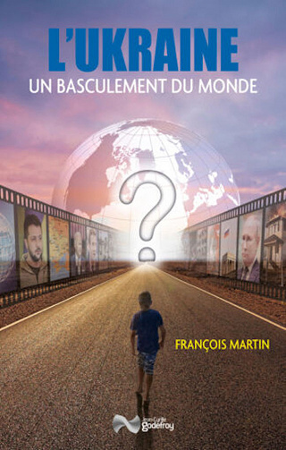 l'Ukraine, un basculement du monde - François Martin (2023)