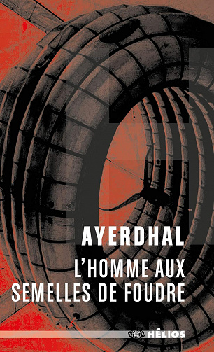 L'homme aux semelles de foudre - Ayerdhal (2017)