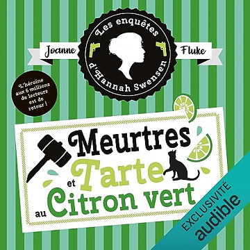 Meurtres et tarte au citron vert: Les Enquêtes d'Hannah Swensen 8 - Joanne Fluke
