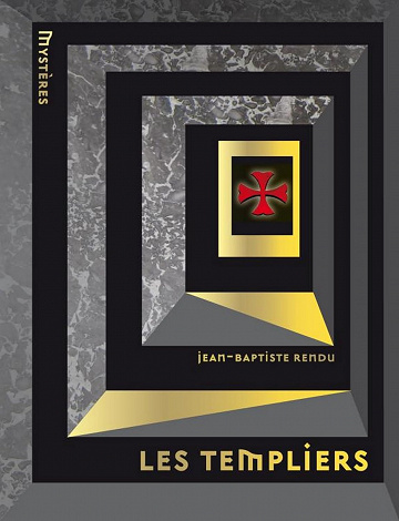 Les Templiers - Jean-Baptiste Rendu (2009)