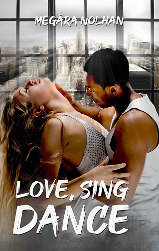 Love, Sing, Dance - Megära Nolhan (2023)