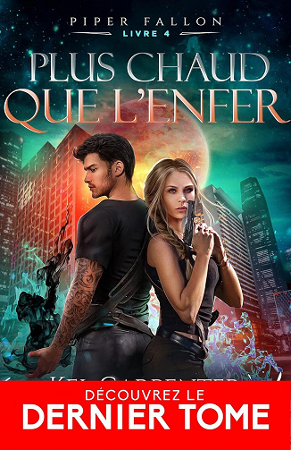 Piper Fallon, Tome 4 : Plus chaud que l'enfer - Kel Carpenter (2023)