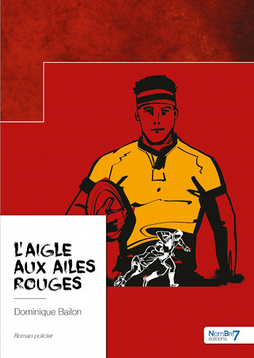 L'aigle aux ailes rouges - Dominique Bailon (2023)