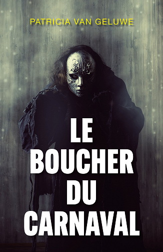 Le Boucher du Carnaval - Patricia Van Geluwe (2023)