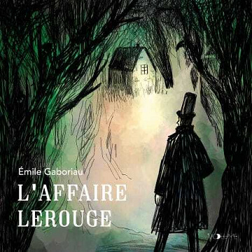 Les Enquêtes de Monsieur Lecoq - L'affaire Lerouge - Émile Gaboriau (2022)