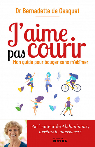 J'aime pas courir : Mon guide pour bouger sans m'abîmer - Bernadette de de Gasquet (2020)