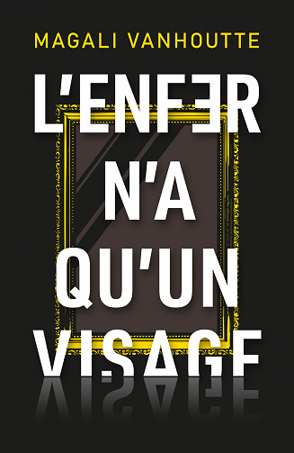 L'enfer n'a qu'un visage - Magali Vanhoutte (2023)