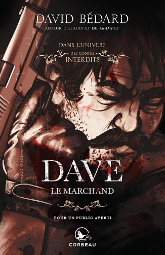 Dans l'univers des Contes Interdits - Dave, le marchand -David Bédard (2023)