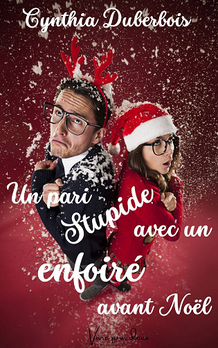 Un pari stupide avec un enfoiré avant Noël - Cynthia Duberbois (2023)