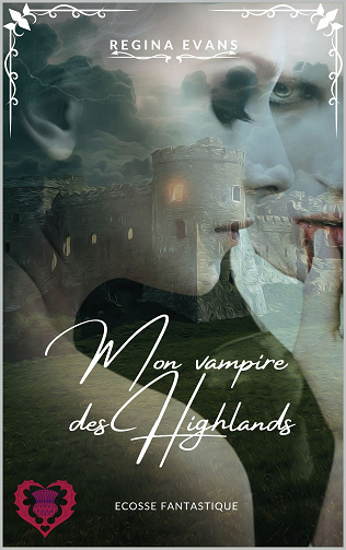 Mon vampire des Highlands - Regina Evans (2023)