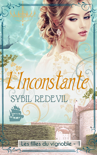 Les filles du vignoble, Tome 1 : L'inconstante - Sybil Redevil (2023)