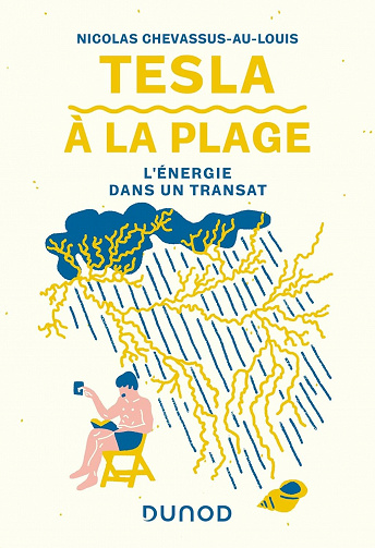 Tesla à la plage : L'énergie dans un transat - Nicolas Chevassus-Au-Louis (2023)