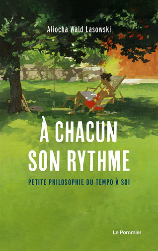 À chacun son rythme : Petite philosophie du tempo à soi - Aliocha Wald Lasowski (2023)