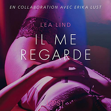 Il me regarde: Une nouvelle érotique - Lea Lind (2020)