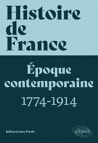 Histoire de France Époque contemporaine 1774-1914 - Julian Gomez Pardo (2022)