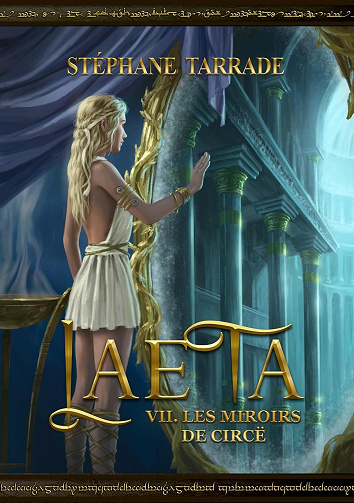 Laeta, Tome 7 : Les miroirs de Circë - Stéphane Tarrade (2023)