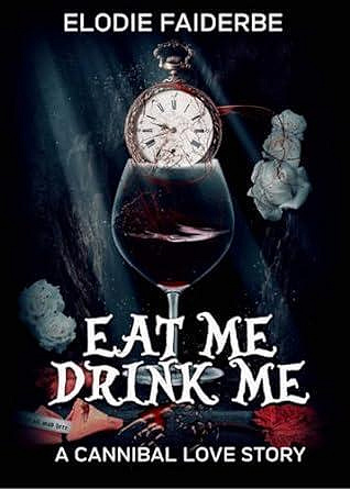 Eat me, drink me - Elodie Faiderbe (2023)