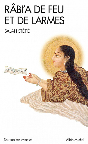 Râbi'a de feu et de larmes - Salah Stétié (2015)