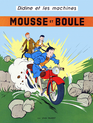 Mousse et Boule - Didine et les machines