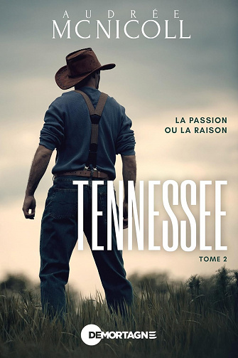 Tennessee Tome 2: La passion ou la raison - Audrée Mc Nicoll (2023)