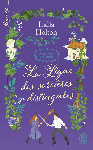 Dangereuses demoiselles, Tome 2 : La ligue des sorcières distinguées - India Holton (2023)