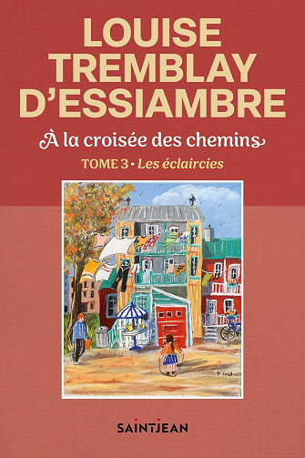 À la croisée des chemins, Tome 3 : Les éclaircies - Louise Tremblay d'Essiambre (2023)