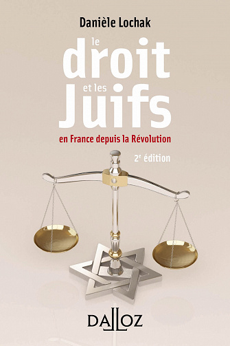 Le droit et les juifs. En France depuis la Révolution. 2e éd. - Danièle Lochak (2020)