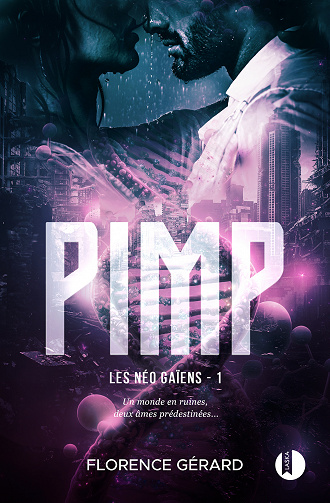 Pimp (Les Néo-Gaïens, tome 1) Romance post-apocalyptique - Florence Gérard (2023)
