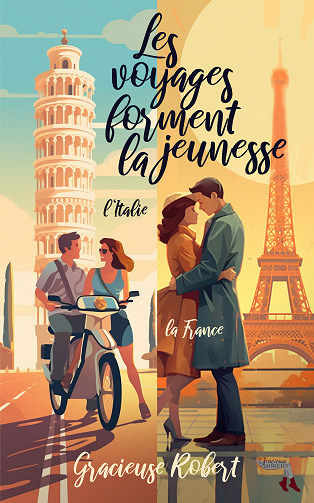Les voyages forment la jeunesse : De l'Italie à la France - Gracieuse Robert (2023)
