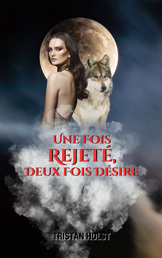 Une Fois Rejeté, Deux Fois Désiré - Tristan Holst (2023)