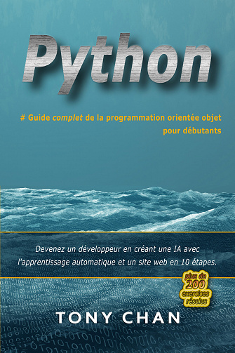 PYTHON, Guide complet de la programmation orientée objet pour débutants - Tony Chan (2023)