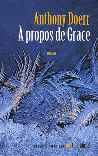 À propos de Grace - Anthony Doerr (2006)