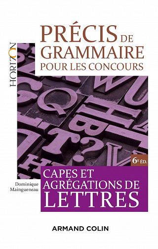 Précis de grammaire pour les concours. 6e éd. - Dominique Maingueneau (2020)