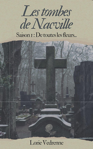 Les tombes de Nacville T1 De toutes les fleurs .. - Lorie Vedrenne (2023)