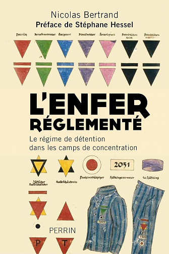 L'enfer réglementé le régime de détention dans les camps de concentration - Nicolas Bertrand (2015)
