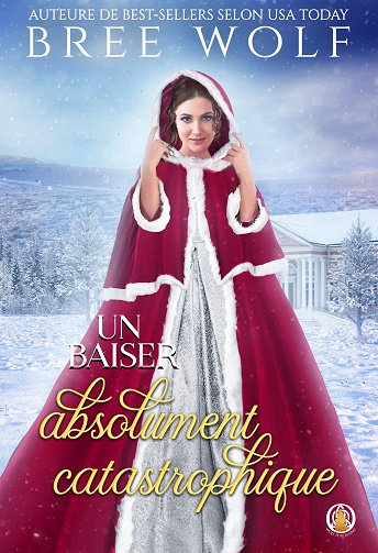 Il était une fois un baiser, Tome 1 : Un baiser absolument catastrophique - Bree Wolf (2023)