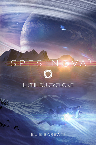 Spes-Nova, Tome 3 : L'œil du cyclone - Elie Barbati (2023)