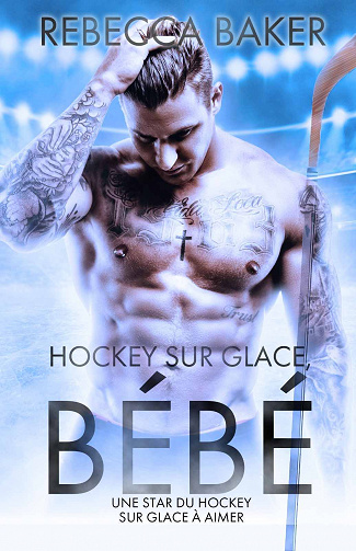 Hockey sur glace, bébé - Rebecca Baker (2023)